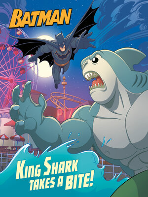 cover image of King Shark Takes a Bite! (DC Super Heroes